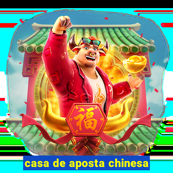 casa de aposta chinesa